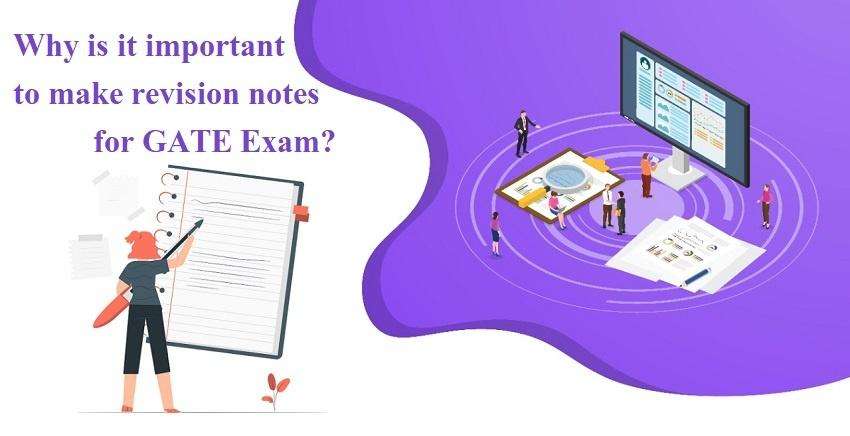 Why is it important to make revision notes for GATE?