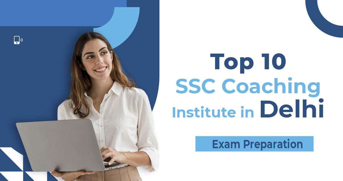 Top 10 SSC Coaching Centres in Delhi